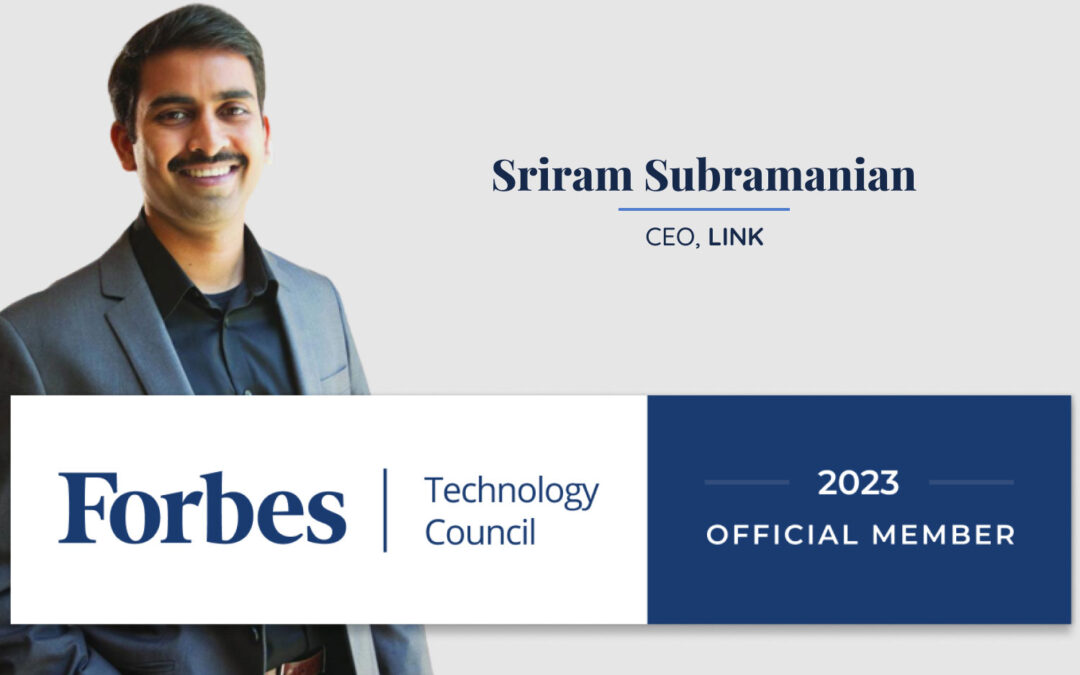 LINK founder and CEO Sriram Subramanian joins Forbes Technology Council